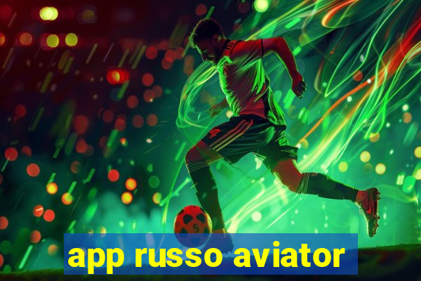 app russo aviator